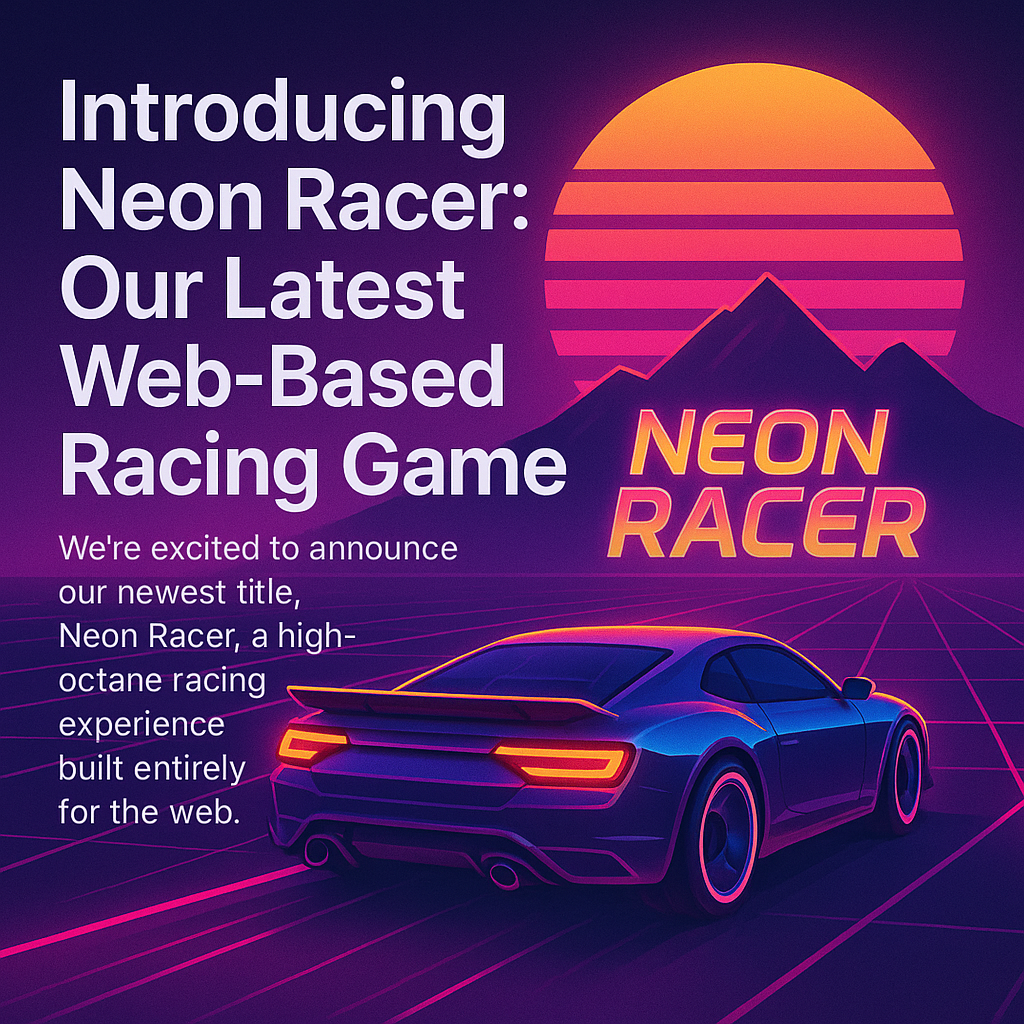 Introducing Neon Racer: Our Latest Web-Based Racing Game
